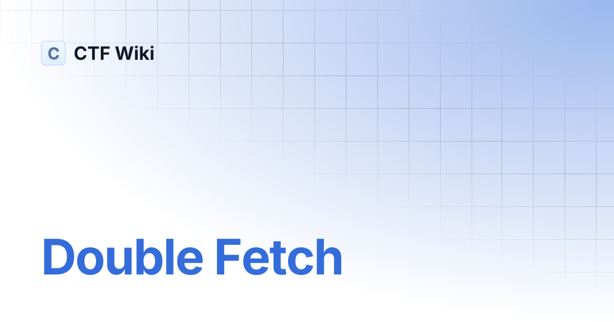 Double Fetch | CTF Wiki