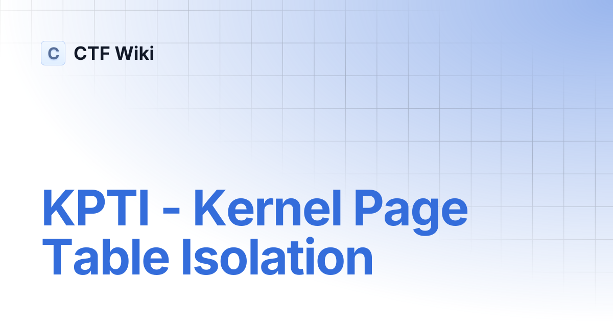 KPTI - Kernel Page Table Isolation | CTF Wiki